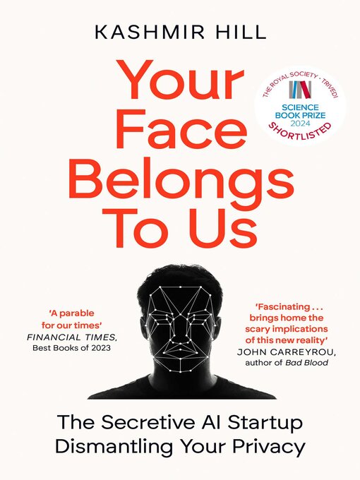 Title details for Your Face Belongs to Us by Kashmir Hill - Available